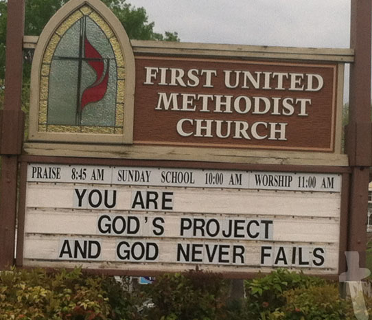 You Are God's Project and God Never Fails church sign - First United Methodist Church