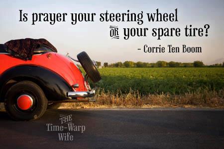 Is Prayer Your Steering Wheel or Spare Tire?