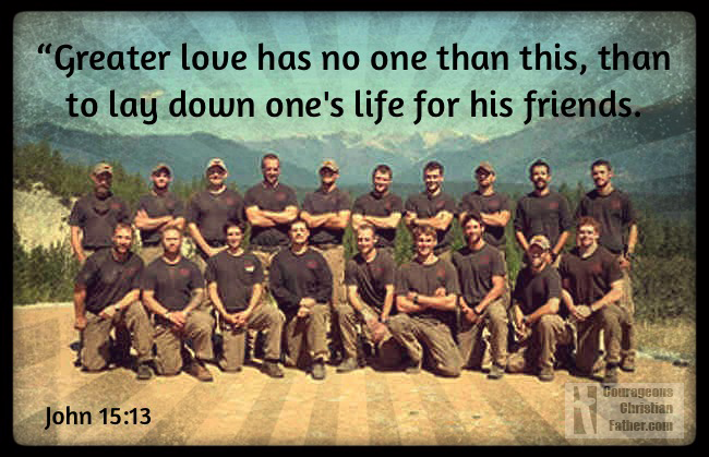  In Memory of the Fallen Firefighters of Arizona "Greater love has no one than this, than to lay down one's life for his friends." John 15:13 