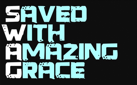 Swag acronym - Saved With Amazing Grace