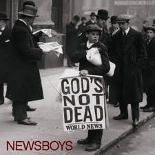 God's Not Dead - Newsboys