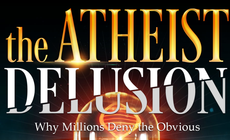 The Atheist Delusion