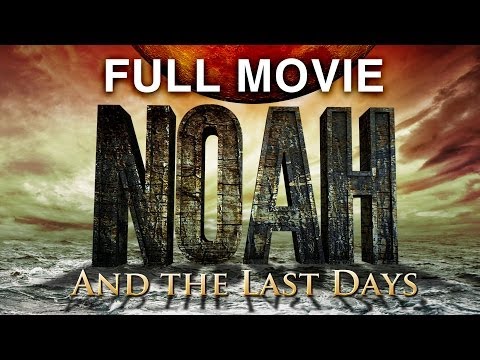 Noah And the Last Days (True story about Noah)