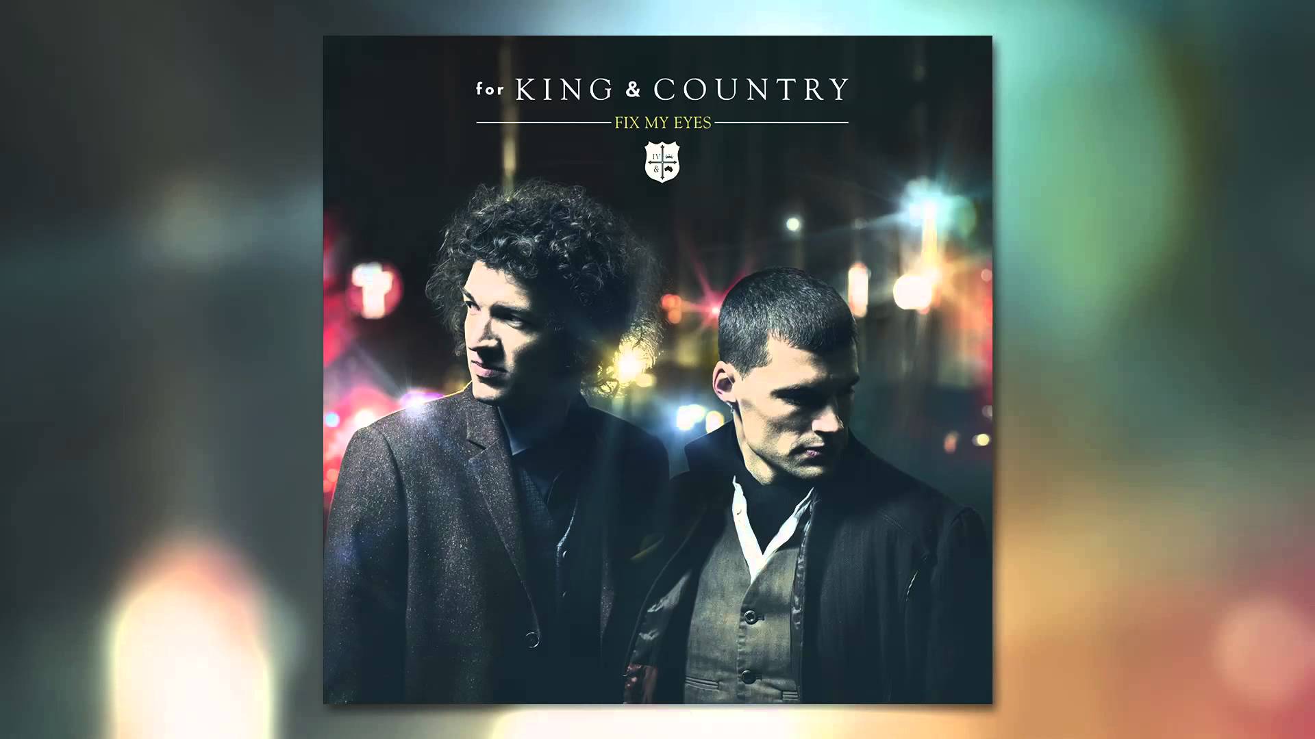 For King & Country - Fix My Eyes