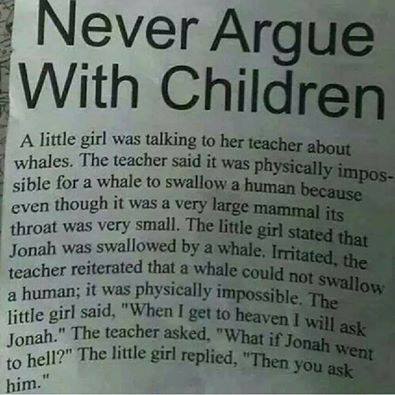 never argue with a children