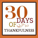 30 Days of Thanksgiving: Day 18