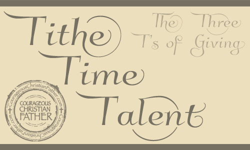 The Three T's of GIving: Tithe, TIme & Talent