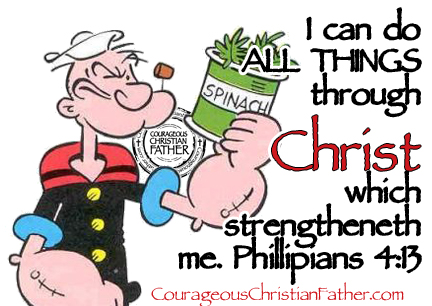 God is Like Spinach: I can do all things through Christ which strengtheneth me. Philippians 4:13