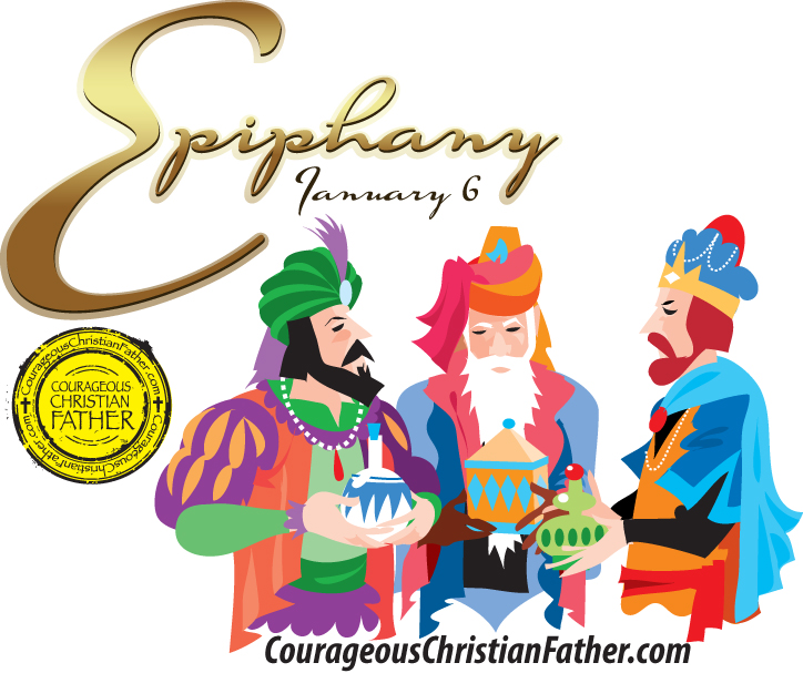 Day of Epiphany (Three Kings Day) Courageous Christian Father