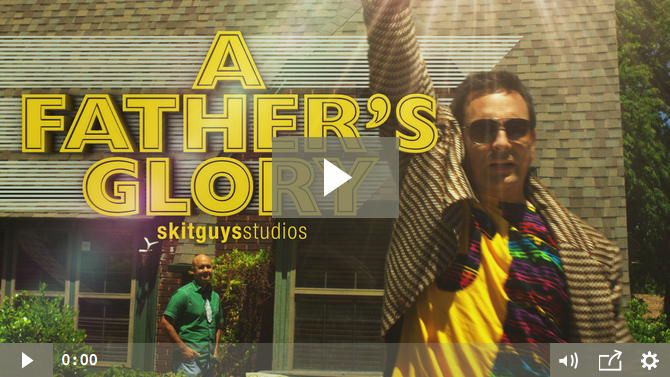 A Father's Glory by Skit Guys