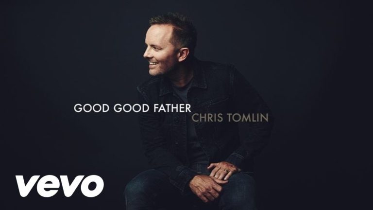 Good Good Father - Chris Tomlin