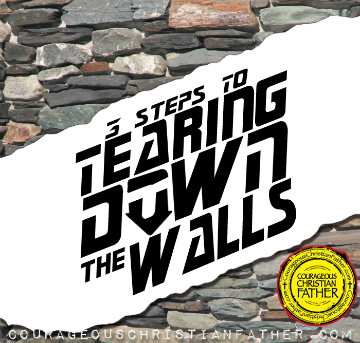 3 Steps to Tearing Down the Walls