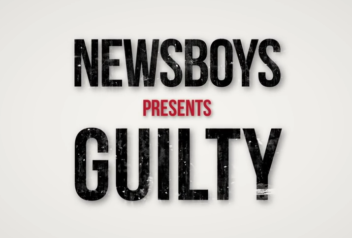 Newsboys Presents Guilty