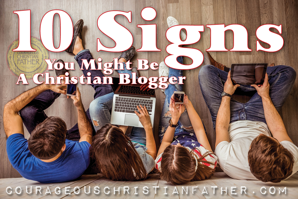 10 Signs You Might Be A Christian Blogger