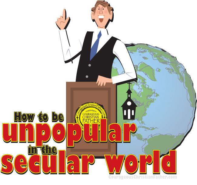 How to be unpopular in the secular world