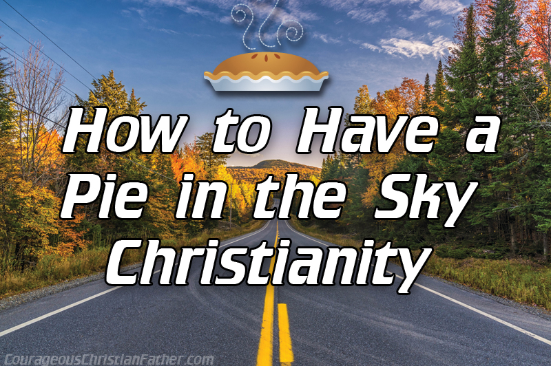 How to have a pie in the sky Christianity. For most people when they get saved they believe everything's gonna be all right. That there be no worries, troubles and other things like that.