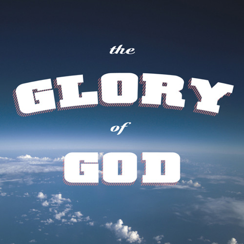 The Glory of God by Shai Linne