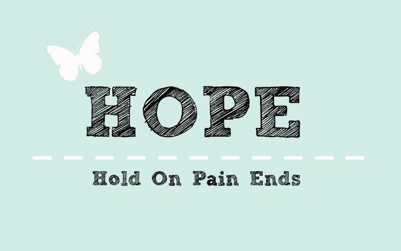 Hope Acronym - Hold On Pain Ends