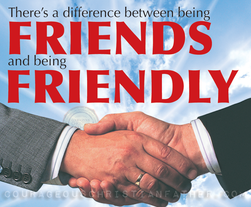 There’s a difference between being friends and being friendly