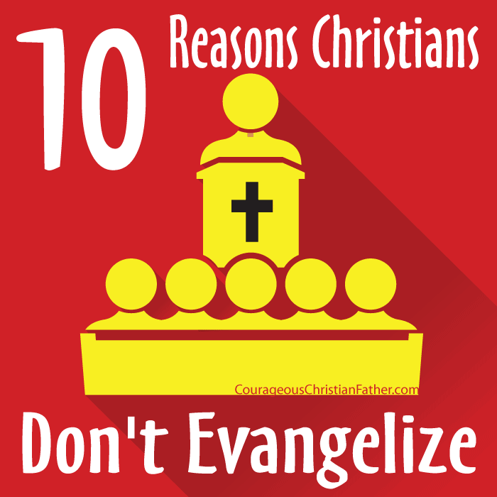 10 Reasons Christians Don't Evangelize