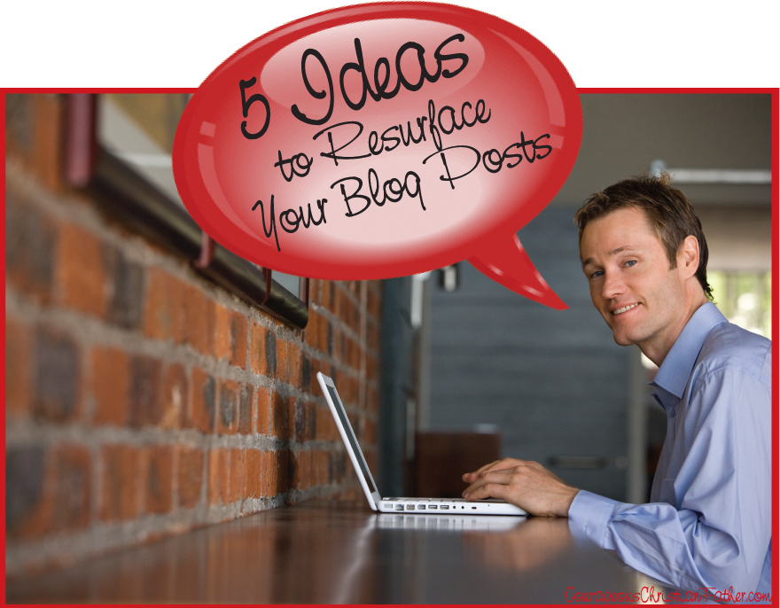 5 Ideas to Resurface Your Blog Posts