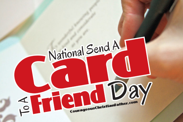 National Send A Card To A Friend Day Courageous Christian Father