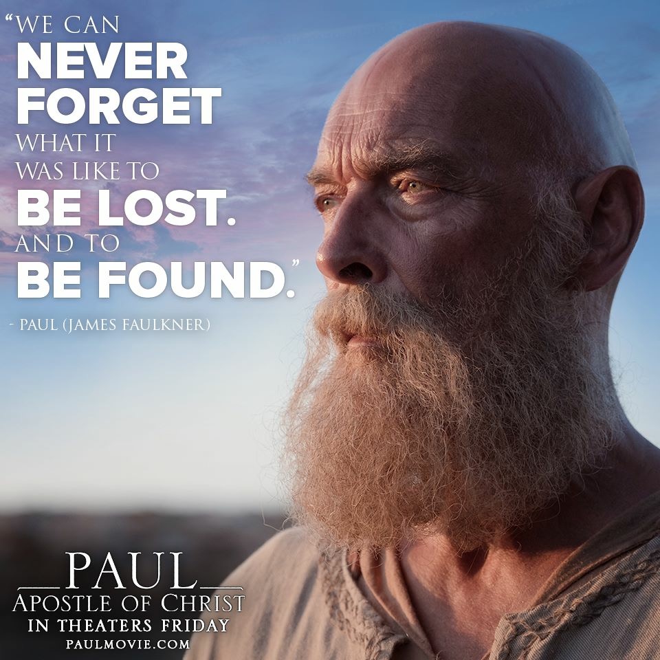 We Can Never Forget What It Was Like To Be Lost. And To Be Found. - Paul (James Faulkner) - Paul Apostle of Christ. #PaulMovie