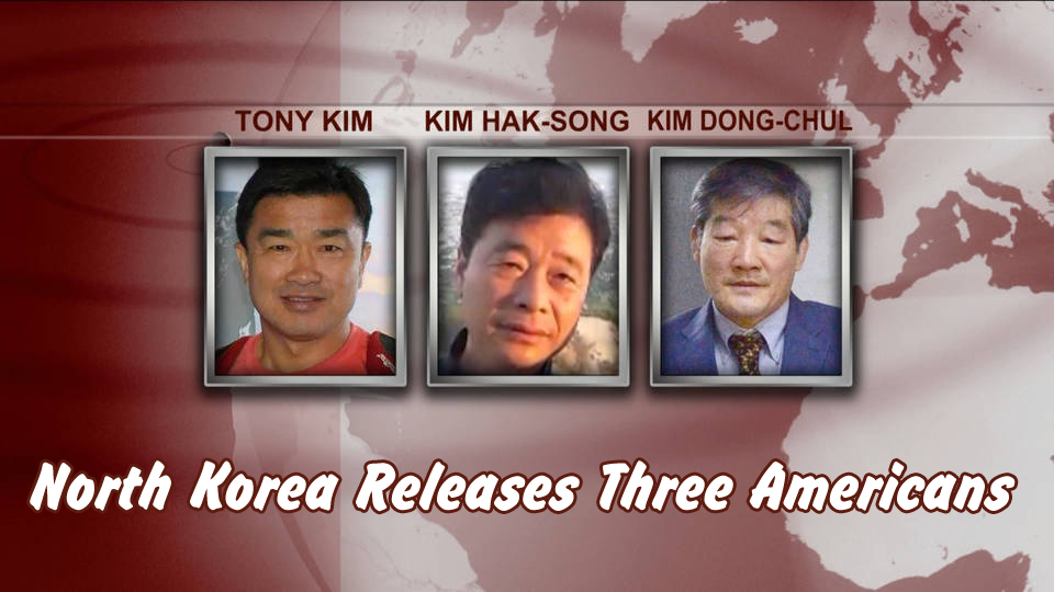 North Korea Releases Three Americans - Kim Sang Duk (also known as Tony Kim), Kim Hak-Song & Kim Dong-Chul.