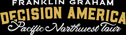 Graham Launches Tour Across Oregon and Washington - Franklin Graham Decision America Pacific Northwest Tour