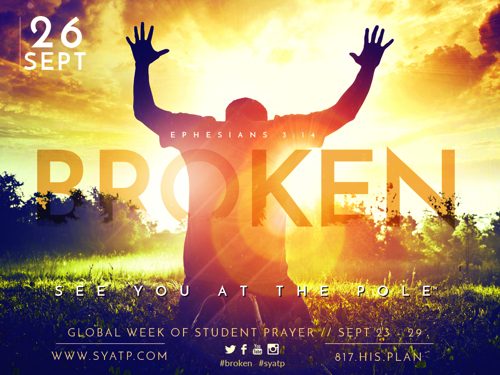 See You At the Pole 2018 - Broken - This years See You At the Pole is September 26, 2018 with the Bible verse from Ephesians 3:14. #SYATP