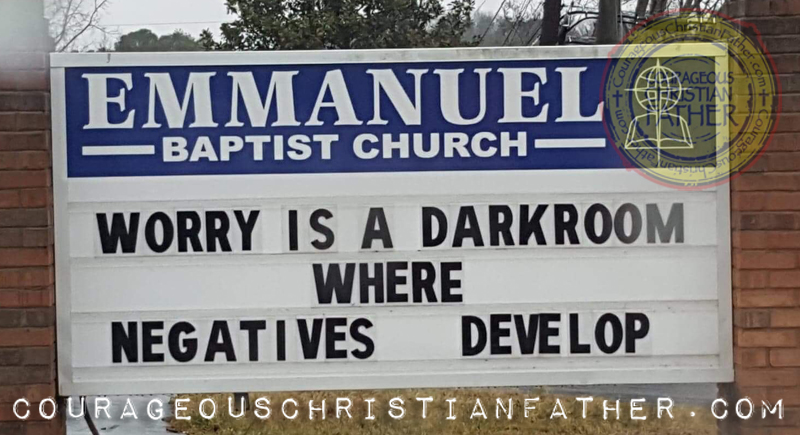 Emmanuel Baptist Church - Worry is a Darkroom where negatives develop.