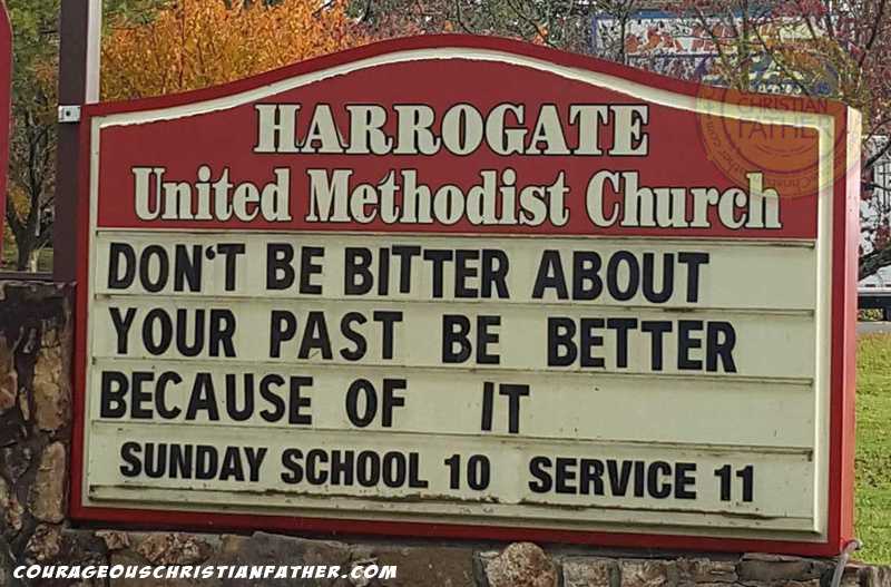Don't Be Bitter Church Sign - Harrogate United Methodist Church - Don't Be Bitter About Your Past Be Better Because of It