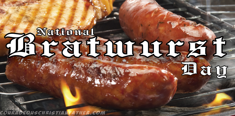 National Bratwurst Day - day for those yummy German sausages we call bratwurst (comes from two German words). #BratwurstDay