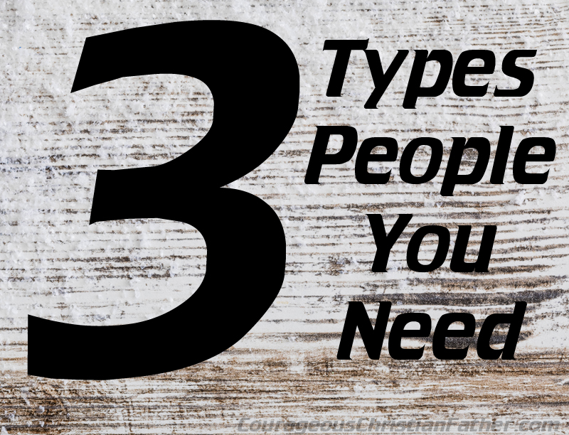 3 Types People You Need - There are three types of people you need in your life. (An Encourager, A Mentor & A Protege)