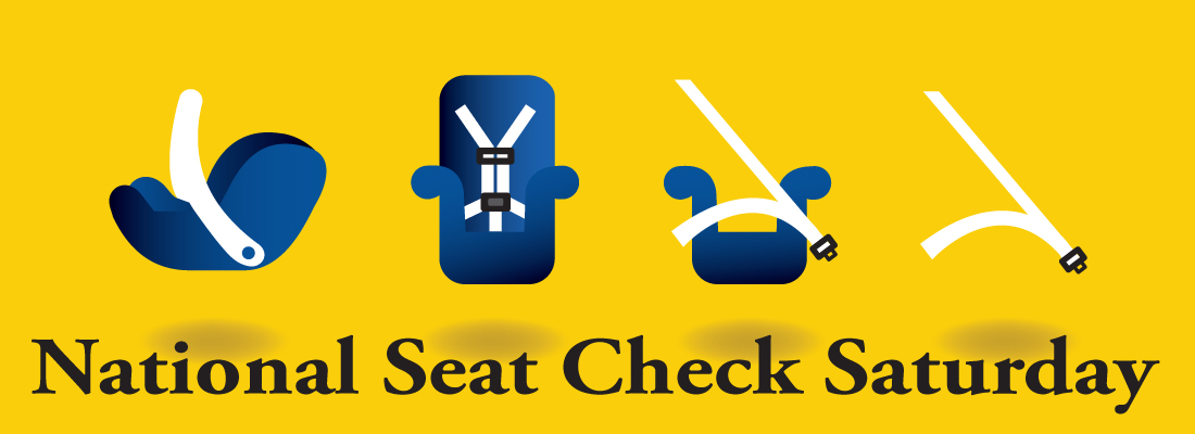 National Seat Check Saturday - To help teach parents how to safely install and place their child in car seat and to make sure they have the right size for their child too.