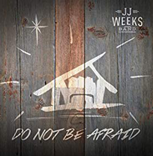 Don't Be Afraid by JJ Weeks Band - A Christmas song by JJ Weeks about not being afraid.