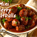 Mini Merry Meatballs - Paired with a cranberry barbecue sauce, these savory appetizers are bursting with flavor and Christmas Party appeal. #MeatBalls #MerryMeatBalls #MiniMerryMeatballs