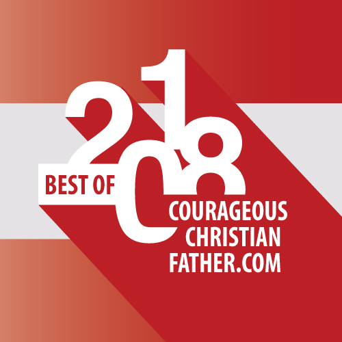 Best of 2018 - This is a year in review for 2018 for blogging at Courageous Christian Father.