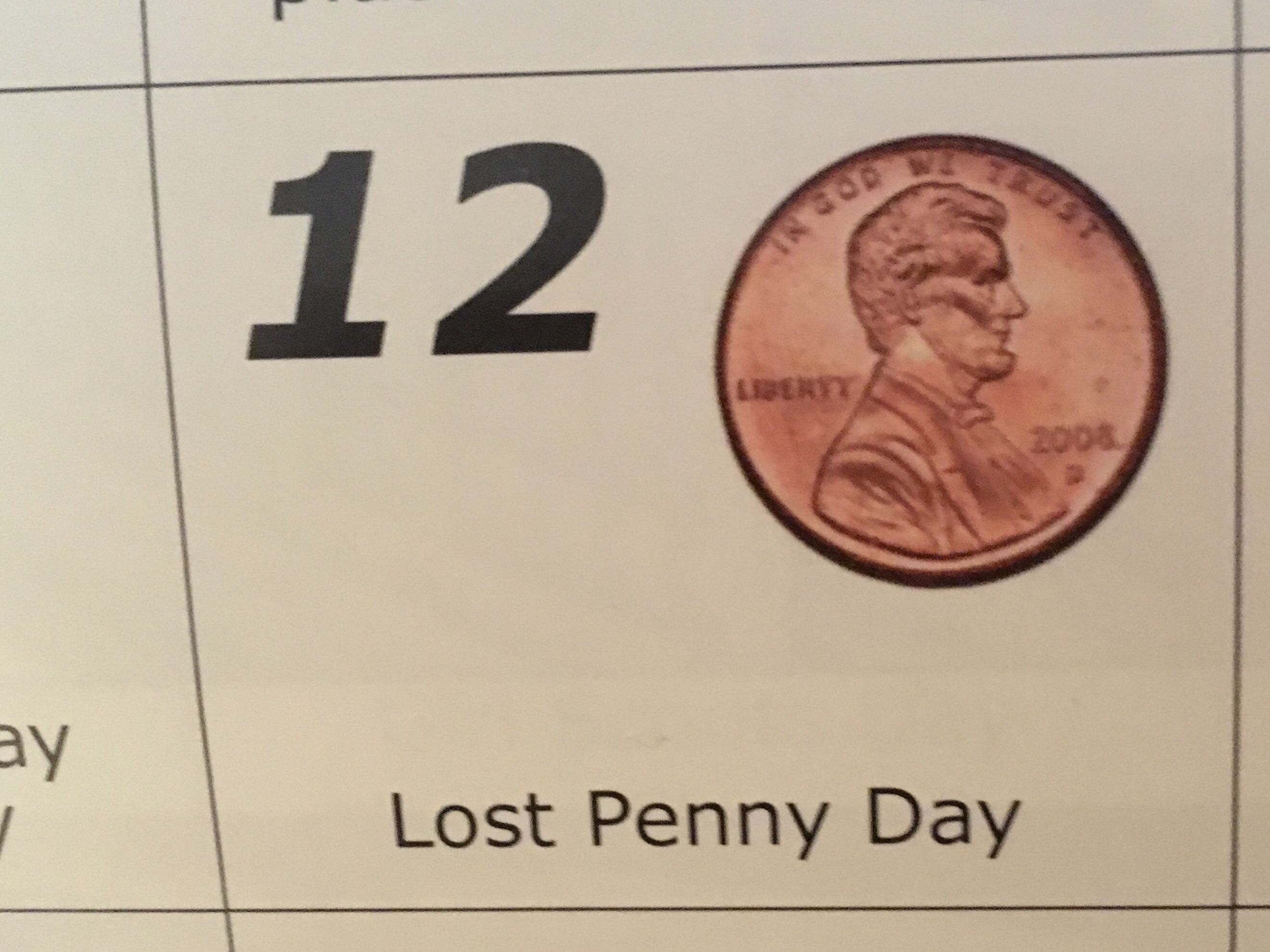 Lost Penny Day - Pennies don’t seem like much alone, together they add up. Use this day to gather up your loose change and donate it to charity or someone in need. #LostPenny #LostPennyDay