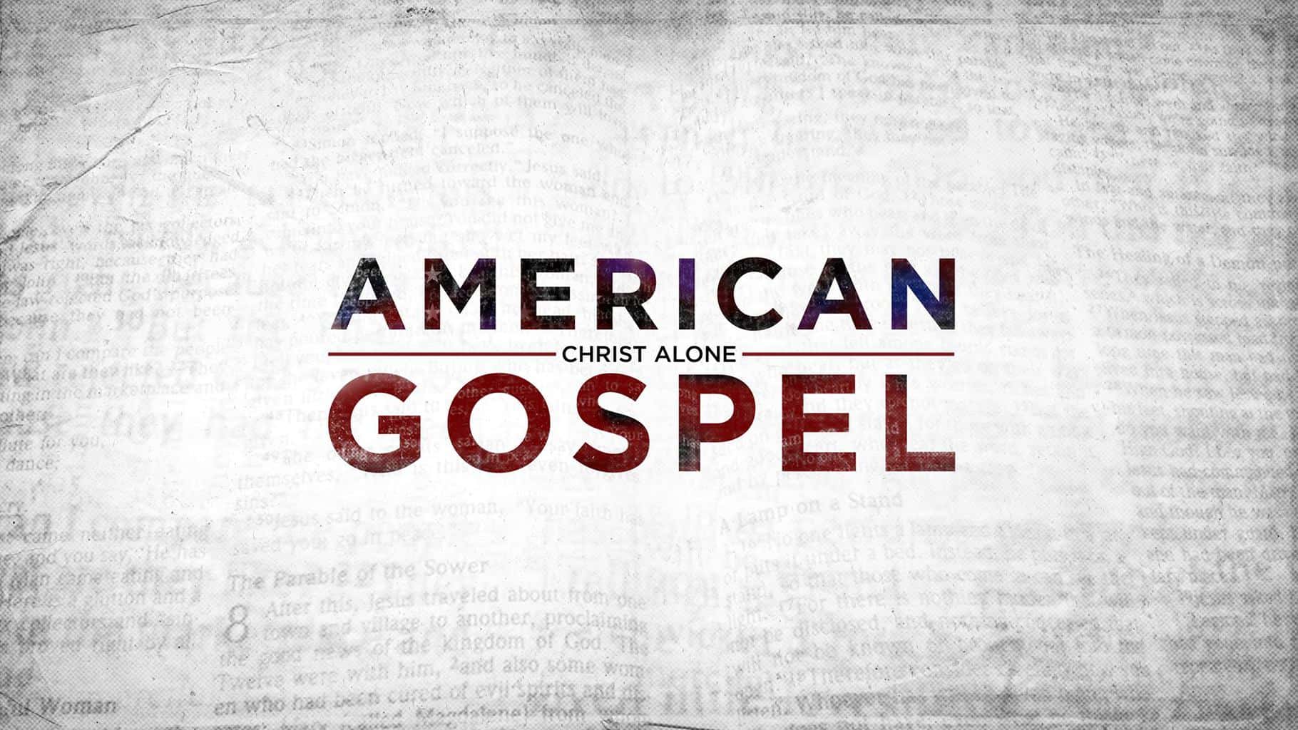 American Gospel: Christ Alone Film - About: Is Christianity Christ + the American dream? American Gospel  examines how the prosperity gospel (the Word of Faith movement) has distorted the gospel message, and how this theology is being exported abroad. This feature-length film is the first in a series. 