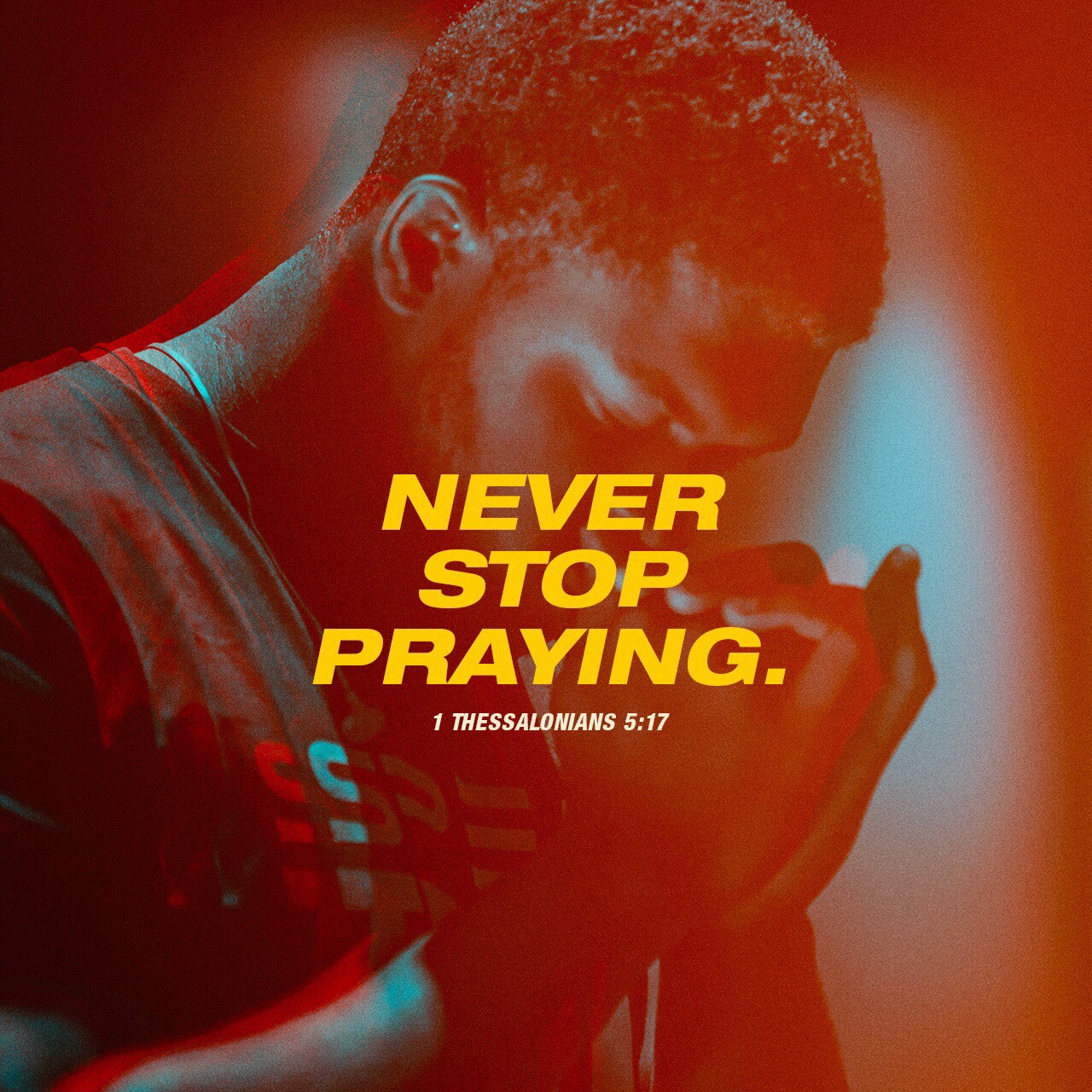 VOTD July 8, 2019 - pray without ceasing. 1 THESSALONIANS‬ ‭5:17‬ ‭NASB‬‬ (Never stop Praying)