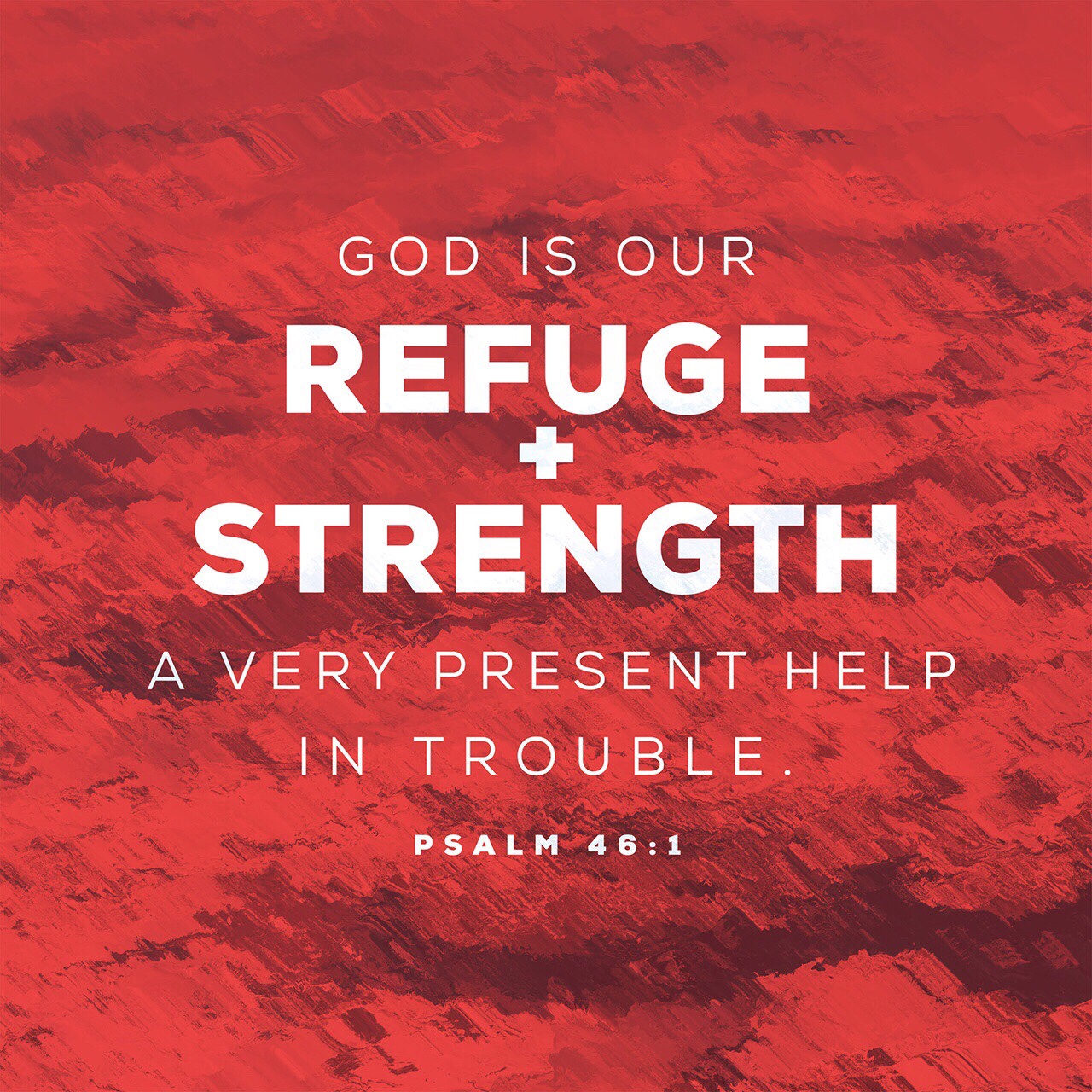 VOTD August 14 - God is our refuge and strength, A very present help in trouble. Psalm 46:1‬ ‭NASB‬‬