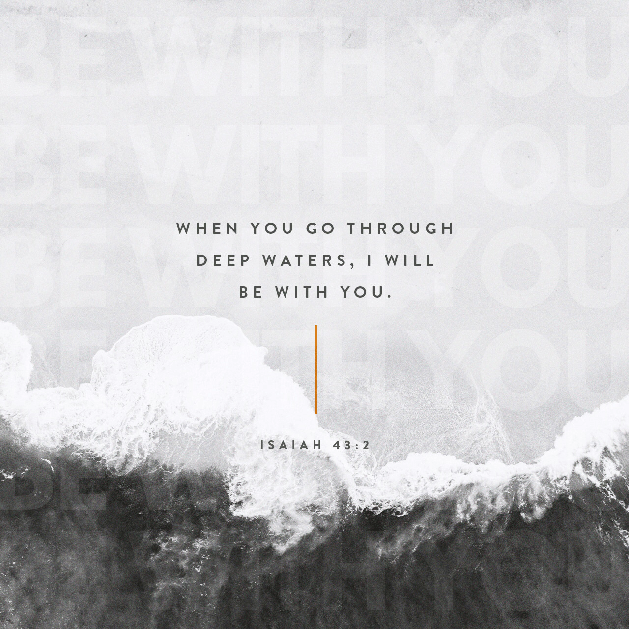 VOTD September 19 - When you pass through the waters, I will be with you; And through the rivers, they will not overflow you. When you walk through the fire, you will not be scorched, Nor will the flame burn you. Isaiah‬ ‭43:2‬ ‭NASB