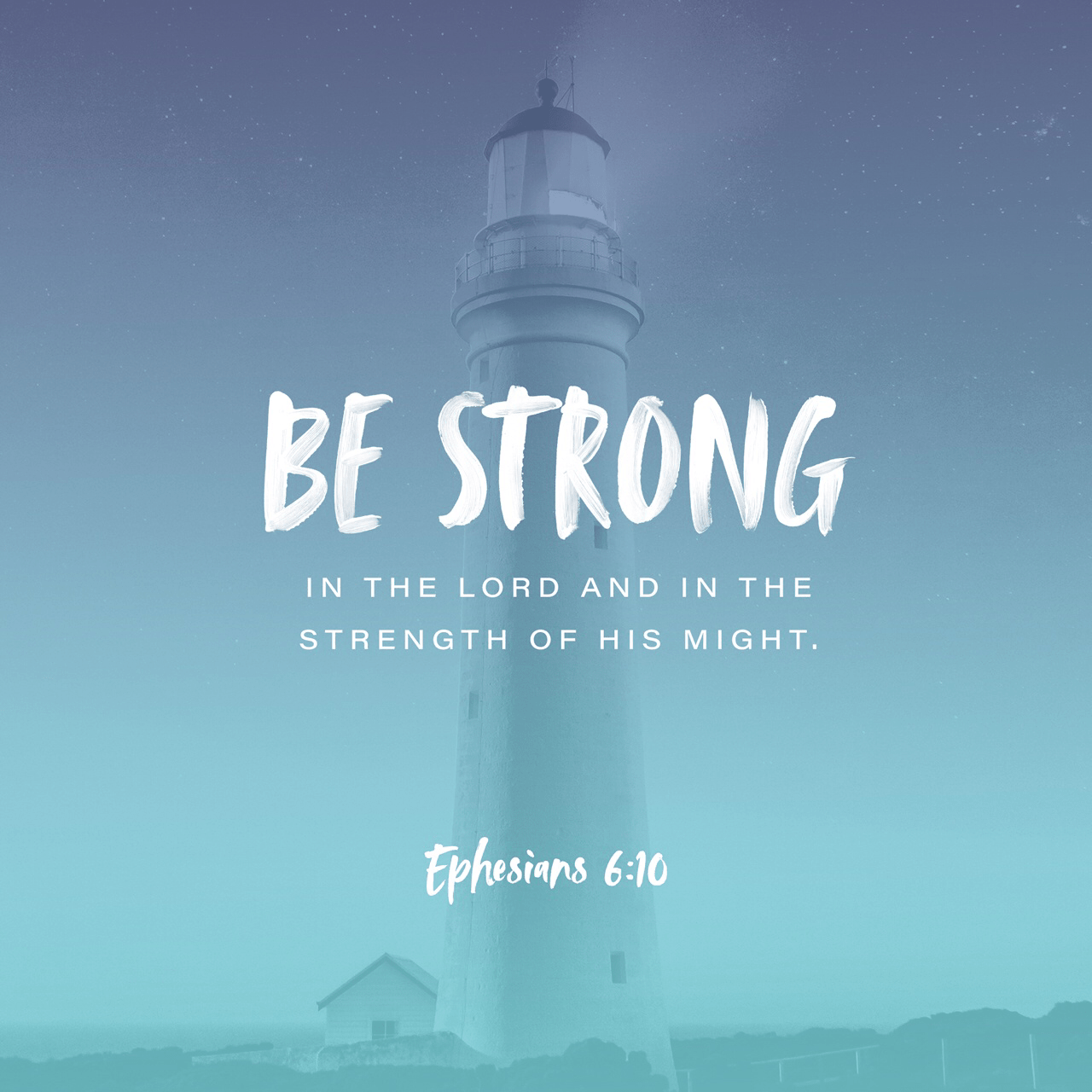 VOTD October 3 - Finally, be strong in the Lord and in the strength of His might. Ephesians‬ ‭6:10‬ ‭NASB‬‬