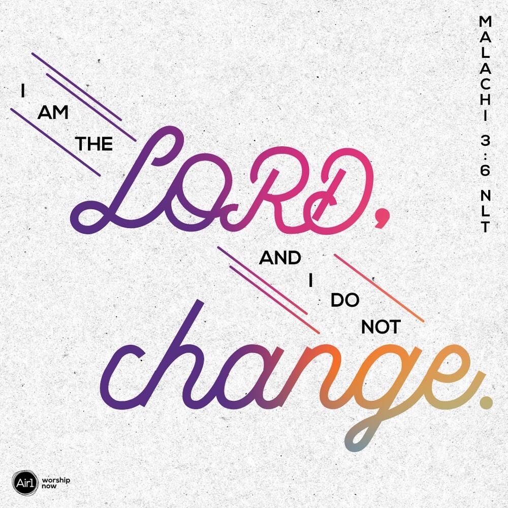 VOTD December 21 - ““I am the Lord, and I do not change. That is why you descendants of Jacob are not already destroyed.”
‭‭Malachi‬ ‭3:6‬ ‭NLT‬‬ (Air1 Image)