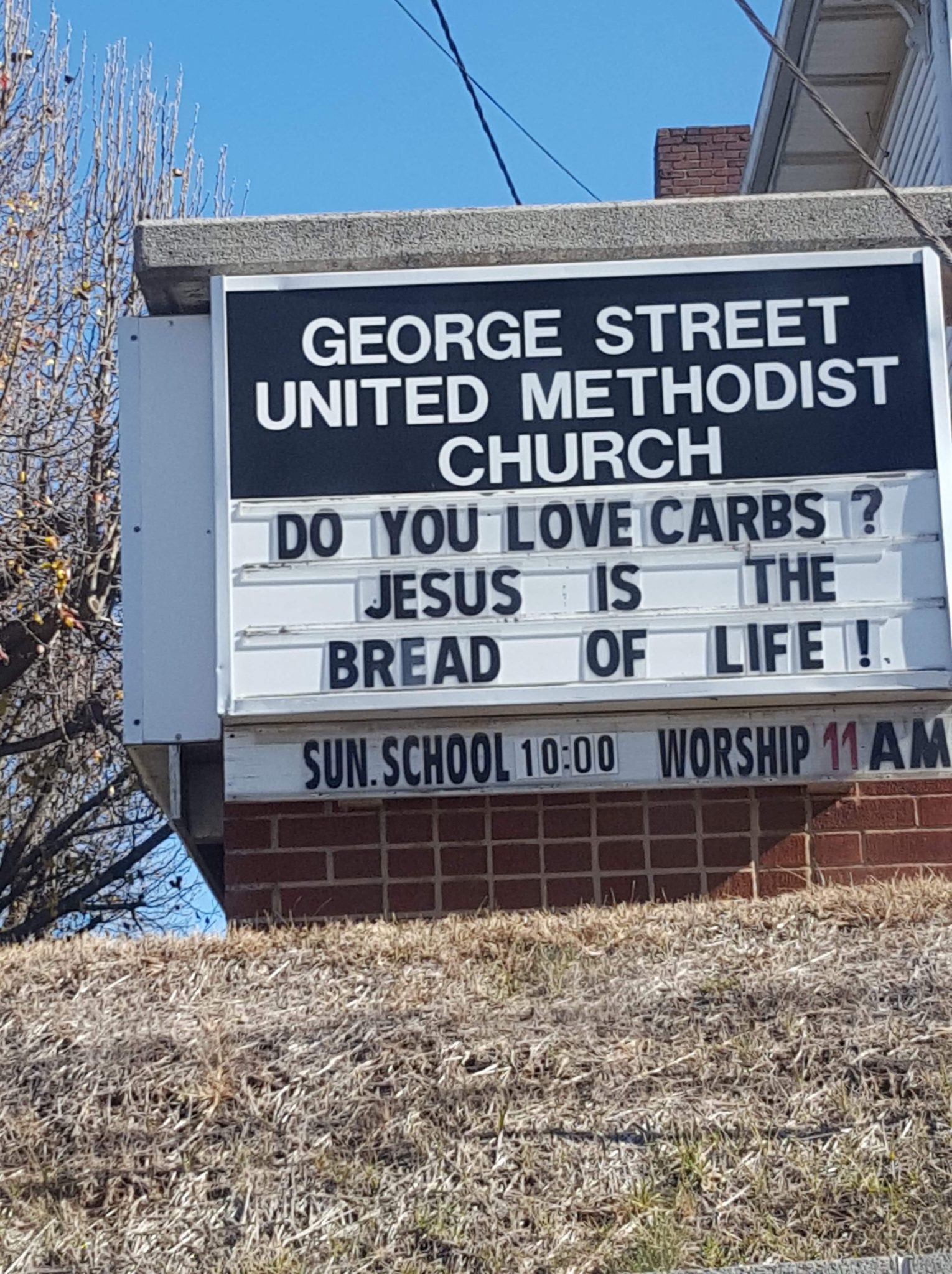 Do you love carbs church sign is this weeks church sign from George Street United Methodist Church in Jefferson City, TN Do you love carbs? Jesus is the bread of life!​ photo credit Heather Patterson 