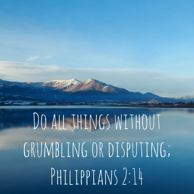 VOTD December 28 - “Do all things without grumbling or disputing;” ‭‭Philippians‬ ‭2:14‬ ‭NASB‬‬