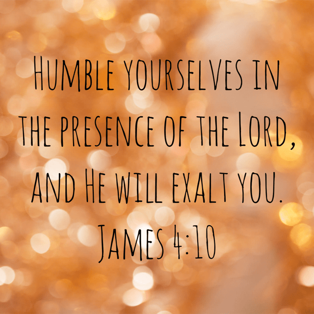 VOTD January 20 - “Humble yourselves in the presence of the Lord, and He will exalt you.” ‭‭James‬ ‭4:10‬ ‭NASB‬‬