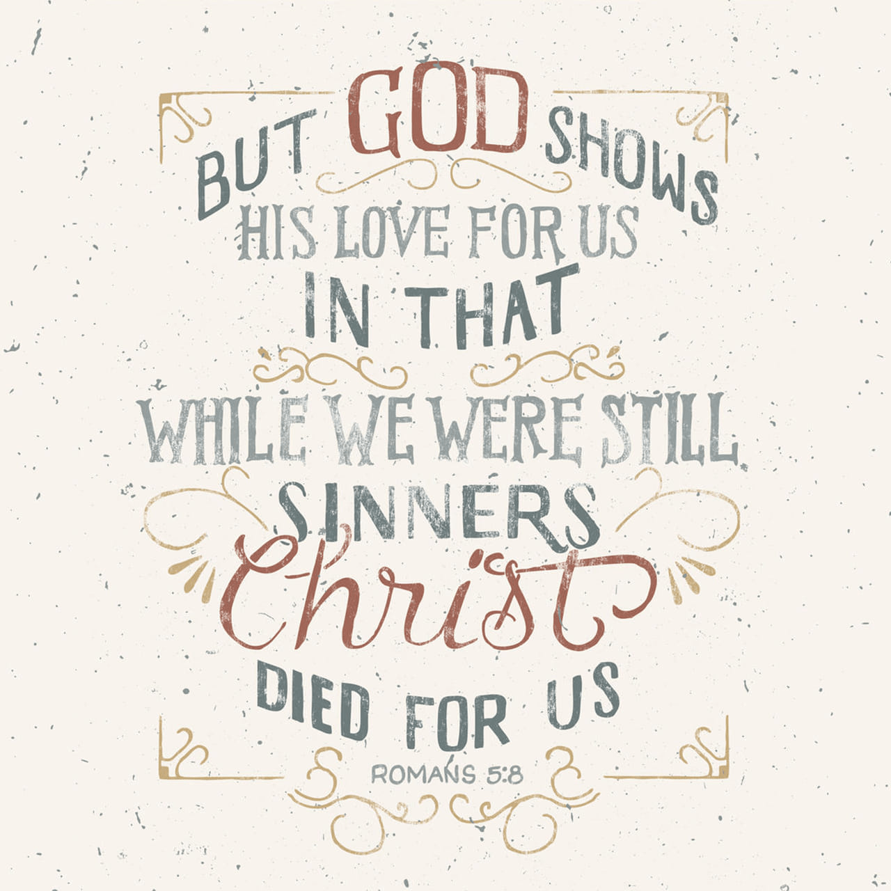 VOTD February 14 - “But God demonstrates His own love toward us, in that while we were yet sinners, Christ died for us.” Romans 5:8