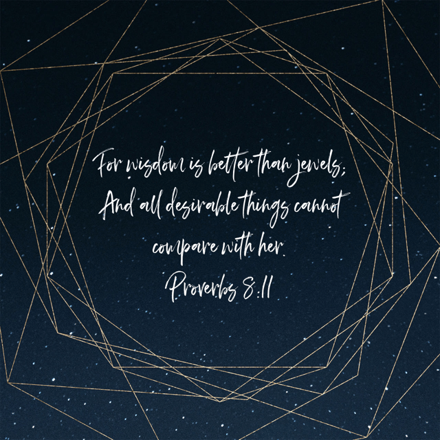 VOTD March 10 - “For wisdom is better than jewels; And all desirable things cannot compare with her.” ‭‭Proverbs‬ ‭8:11‬ ‭NASB‬‬